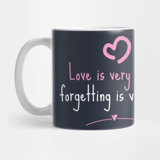 love is very short, forgetting is very long version 2 Mug